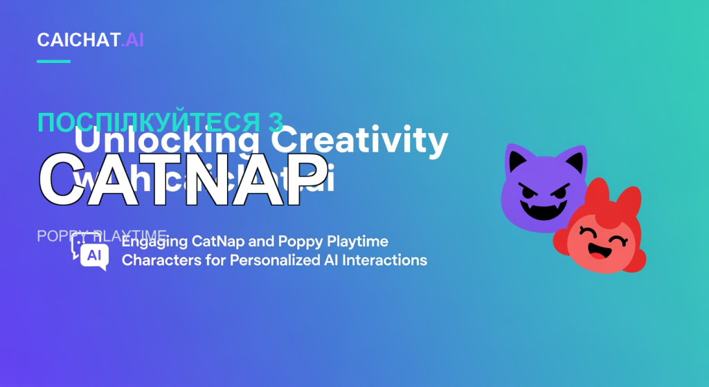 Банер із фіолетово-бірюзовим градієнтом і білим написом Unlocking Creativity with caichat.ai, підзаголовком про CatNap і персонажів Poppy Playtime; мультяшні голови фіолетового кота з іклами та червоного усміхненого зайця, а також іконка чату зі штучним інтелектом.