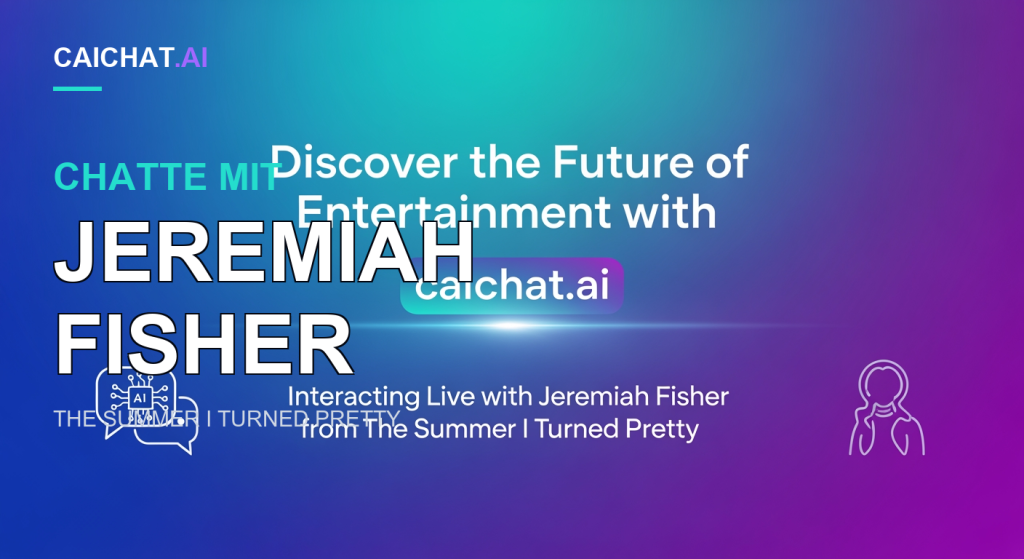 Banner mit blau-türkis-violettem Farbverlauf, weißer Schrift, caichat.ai-Badge, Untertitel zu Jeremiah Fisher aus The Summer I Turned Pretty sowie weißen Chatblasen mit KI-Chip und lächelndem jungen Mann.