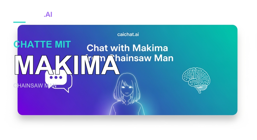Abgerundetes Farbverlaufsbanner von Blauviolett zu Türkis mit weißem Text Chat with Makima from Chainsaw Man; links weiße Linien-Sprechblasen, in der Mitte eine Frau mit schulterlangem Haar und leicht leuchtenden Augen, rechts ein Schaltkreis-Gehirn.