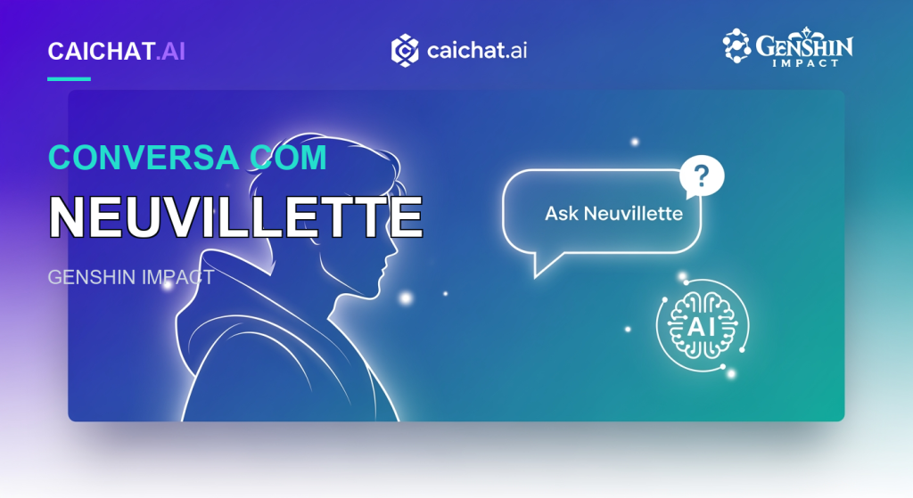 Cartão com gradiente de roxo a azul-esverdeado, silhueta branca de uma figura com casaco de gola alta à esquerda, balão de fala com «Ask Neuvillette» e uma placa com ponto de interrogação, ícone circular de cérebro com IA e logótipos de caichat.ai e Genshin Impact no topo.