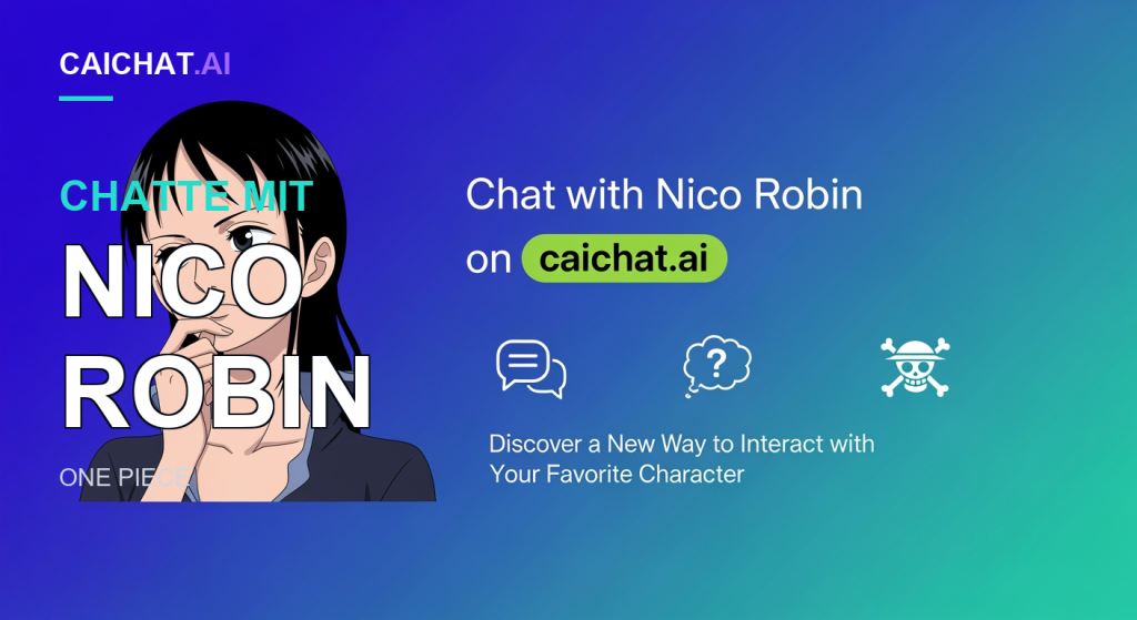 Blau- bis türkisfarbenes Banner mit einer vollfarbigen Anime-Frau auf der linken Seite: langes schwarzes Haar, dunkles Oberteil mit hellem Kragen, Hand am Kinn in Denkerpose; rechts weißer Text „Chat with Nico Robin on caichat.ai“ mit einer grünen Pille um das Wortzeichen, dazu Sprechblasen- und Totenkopf-Linien-Icons und ein kleinerer Untertitel.