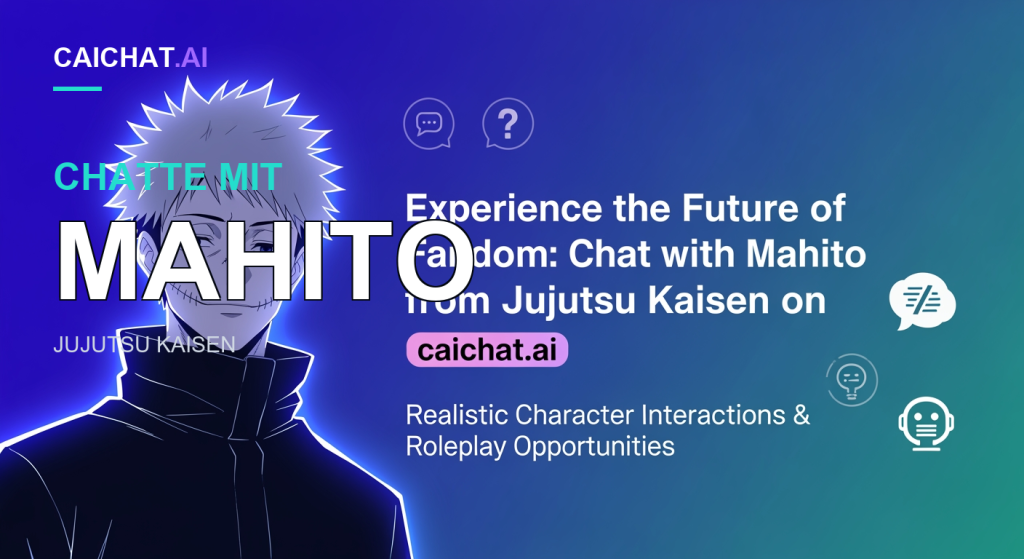 Blau-türkiser Banner: links eine farbige Anime-Figur mit stacheligem grau-weißem Haar, genähtem Lächeln, Gesichtsnarben und dunklem hochgeschlossenem Outfit; weiße Schrift 'Experience the Future of Fandom: Chat with Mahito from Jujutsu Kaisen on caichat.ai' auf rosa Pille.